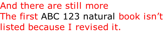 And there are still more The first ABC 123 natural book isn’t  listed because I revised it.